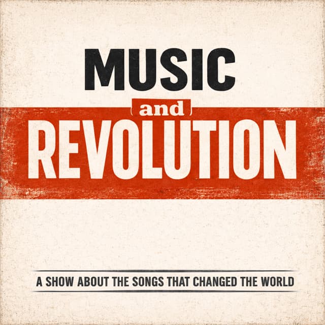 Music and Revolution: Songs That Changed the World podcast cover art